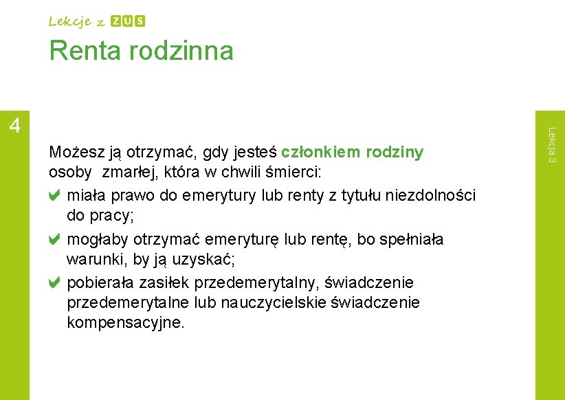 Renta rodzinna Możesz ją otrzymać, gdy jesteś członkiem rodziny osoby zmarłej, która w chwili