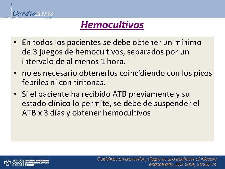 Hemocultivos • En todos los pacientes se debe obtener un mínimo de 3 juegos