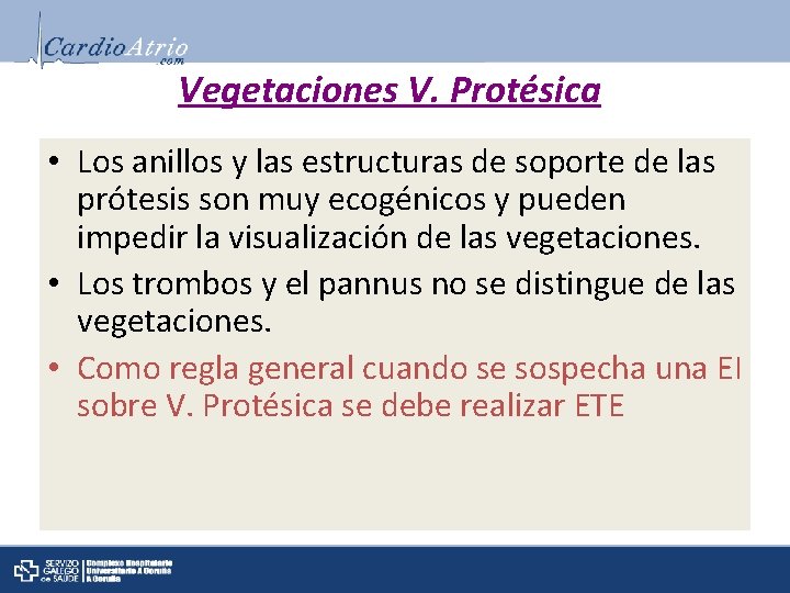 Vegetaciones V. Protésica • Los anillos y las estructuras de soporte de las prótesis