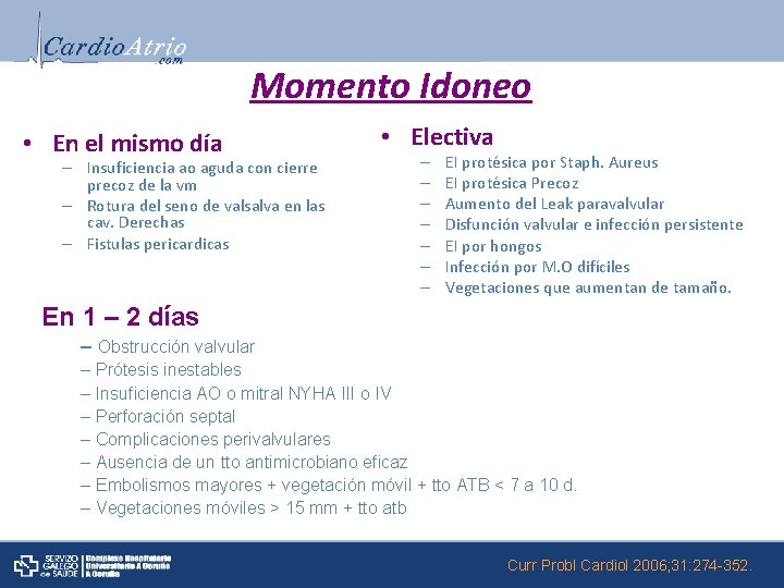 Momento Idoneo • En el mismo día – Insuficiencia ao aguda con cierre precoz