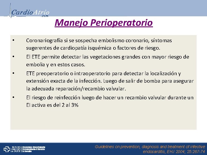 Manejo Perioperatorio • Coronariografía si se sospecha embolismo coronario, síntomas sugerentes de cardiopatía isquémica