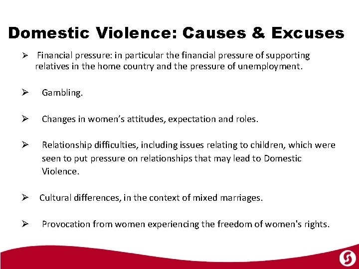 Domestic Violence: Causes & Excuses Ø Financial pressure: in particular the financial pressure of
