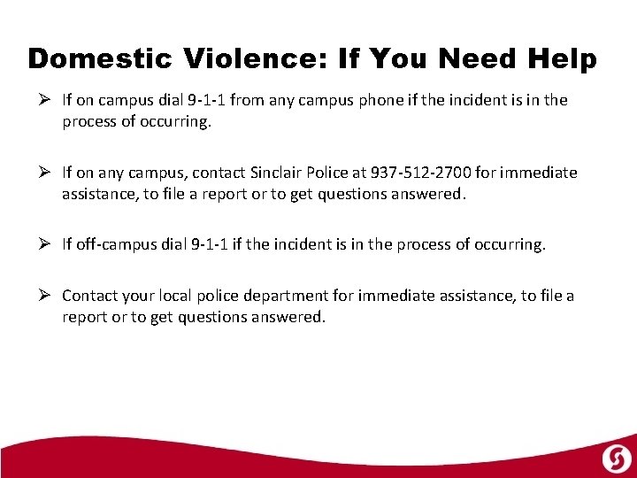 Domestic Violence: If You Need Help Ø If on campus dial 9 -1 -1