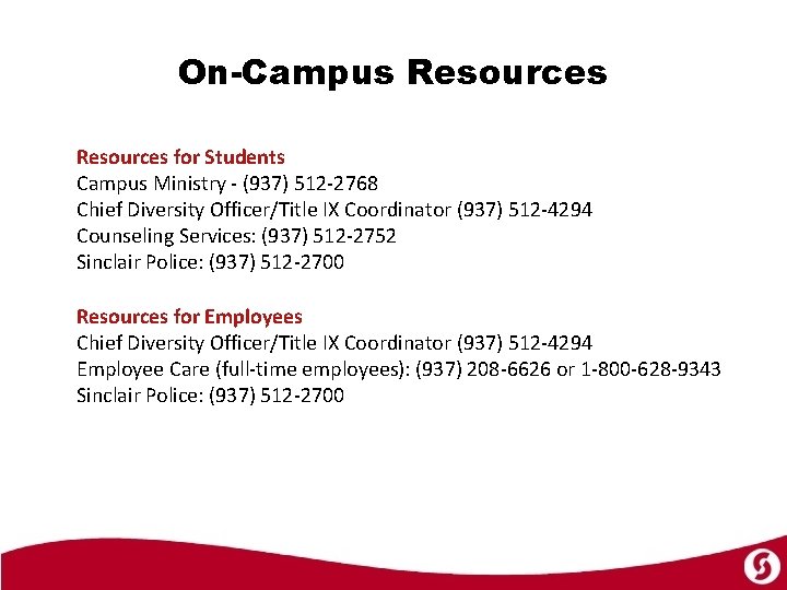 On-Campus Resources for Students Campus Ministry - (937) 512 -2768 Chief Diversity Officer/Title IX