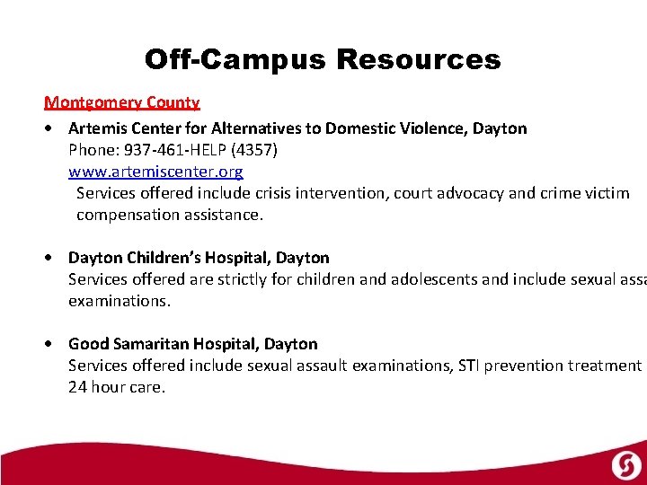 Off-Campus Resources Montgomery County Artemis Center for Alternatives to Domestic Violence, Dayton Phone: 937