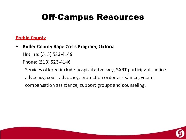 Off-Campus Resources Preble County Butler County Rape Crisis Program, Oxford Hotline: (513) 523 -4149