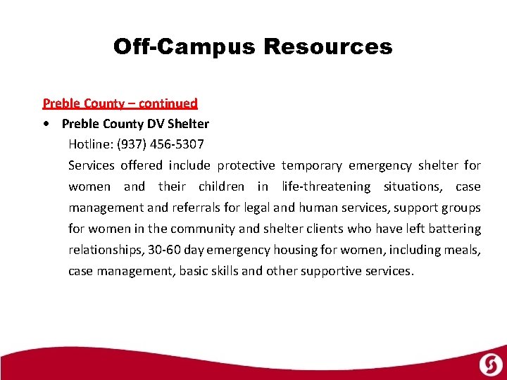 Off-Campus Resources Preble County – continued Preble County DV Shelter Hotline: (937) 456 -5307