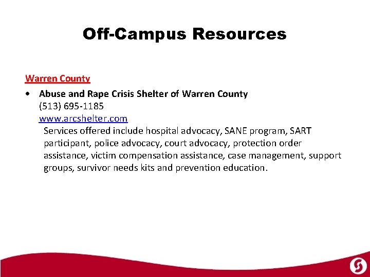 Off-Campus Resources Warren County Abuse and Rape Crisis Shelter of Warren County (513) 695
