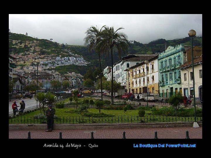 Avenida 24 de Mayo - Quito La Boutique Del Power. Point. net 