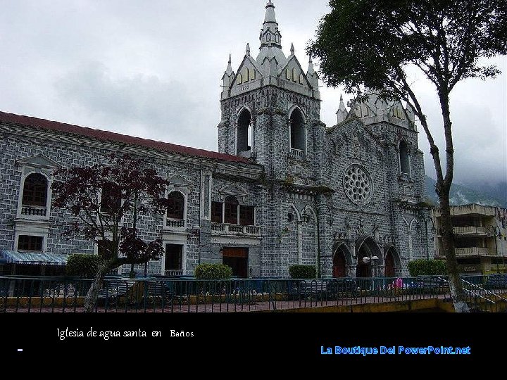 Iglesia de agua santa en Baños La Boutique Del Power. Point. net 