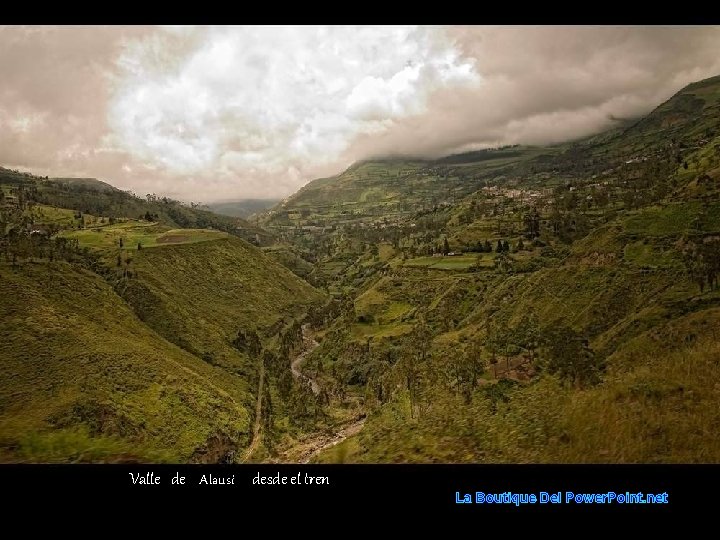 Valle de Alausí desde el tren La Boutique Del Power. Point. net 