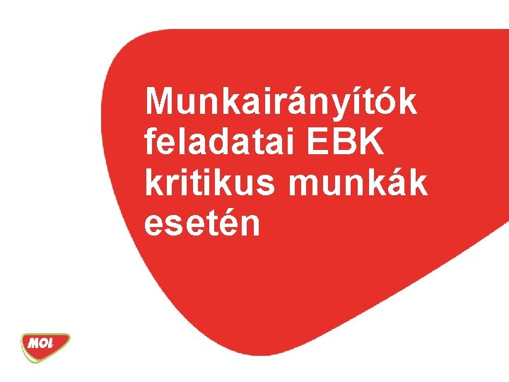 Munkairányítók feladatai EBK kritikus munkák esetén 
