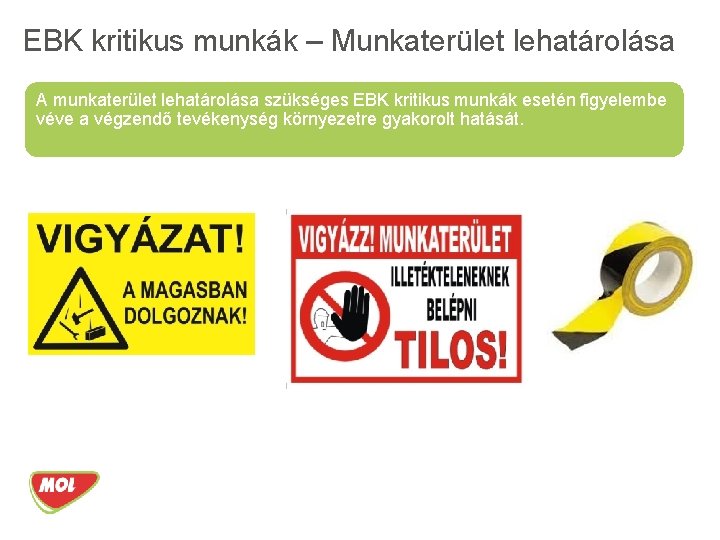 EBK kritikus munkák – Munkaterület lehatárolása A munkaterület lehatárolása szükséges EBK kritikus munkák esetén
