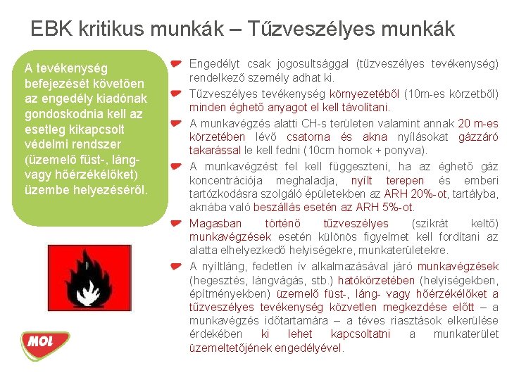 EBK kritikus munkák – Tűzveszélyes munkák A tevékenység befejezését követően az engedély kiadónak gondoskodnia