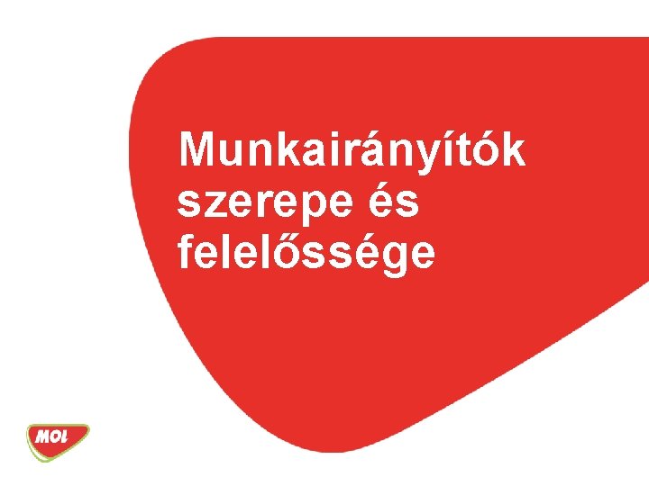 Munkairányítók szerepe és felelőssége 