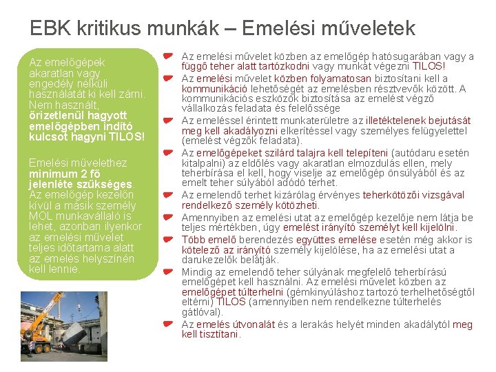 EBK kritikus munkák – Emelési műveletek Az emelőgépek akaratlan vagy engedély nélküli használatát ki