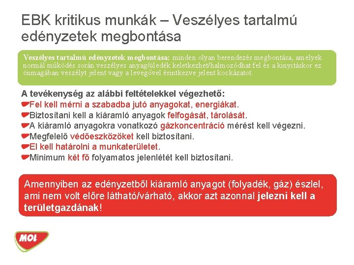 EBK kritikus munkák – Veszélyes tartalmú edényzetek megbontása: minden olyan berendezés megbontása, amelyek normál