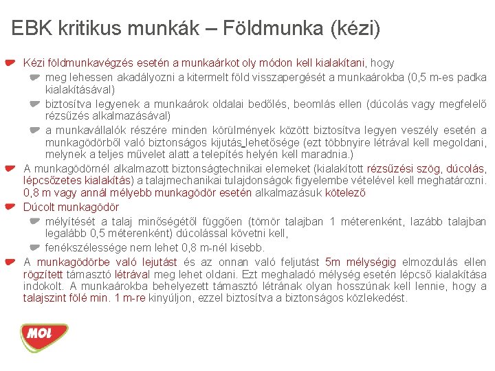 EBK kritikus munkák – Földmunka (kézi) Kézi földmunkavégzés esetén a munkaárkot oly módon kell