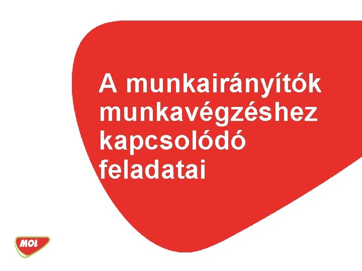 A munkairányítók munkavégzéshez kapcsolódó feladatai 