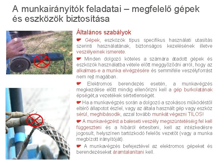 A munkairányítók feladatai – megfelelő gépek és eszközök biztosítása Általános szabályok Gépek, eszközök típus