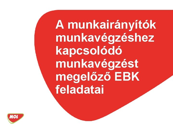 A munkairányítók munkavégzéshez kapcsolódó munkavégzést megelőző EBK feladatai 