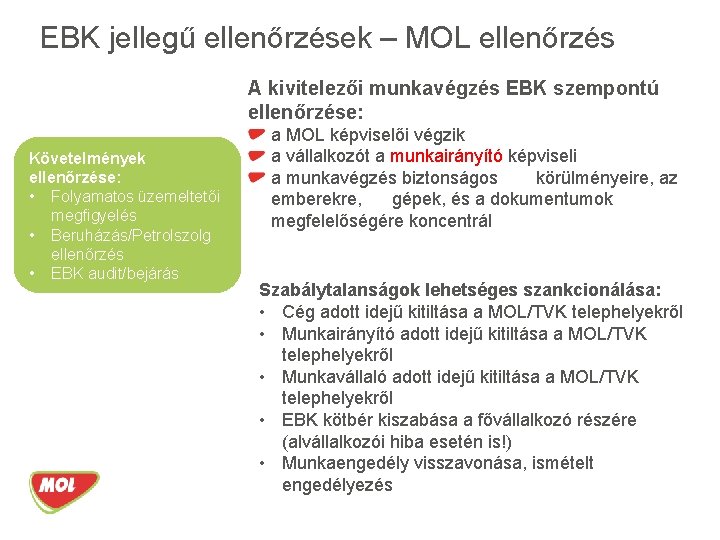 EBK jellegű ellenőrzések – MOL ellenőrzés A kivitelezői munkavégzés EBK szempontú ellenőrzése: Követelmények ellenőrzése: