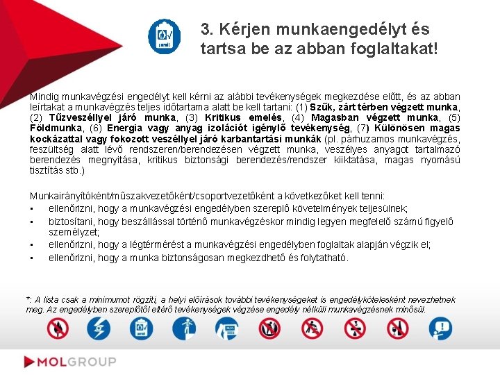 3. Kérjen munkaengedélyt és tartsa be az abban foglaltakat! Mindig munkavégzési engedélyt kell kérni