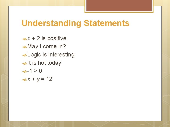 Understanding Statements x + 2 is positive. May I come in? Logic is interesting.