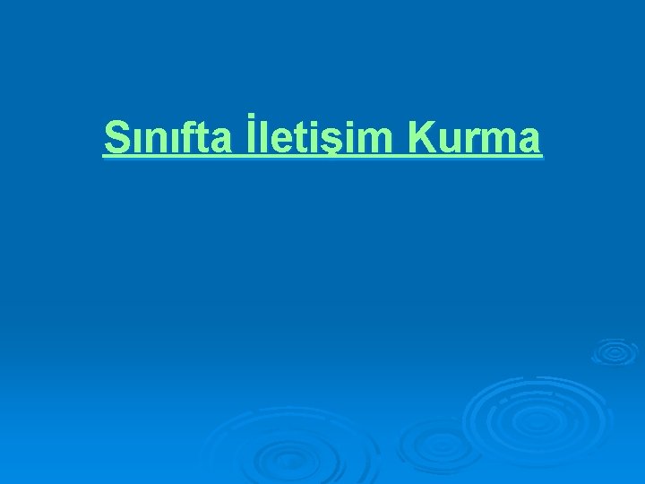 Sınıfta İletişim Kurma 