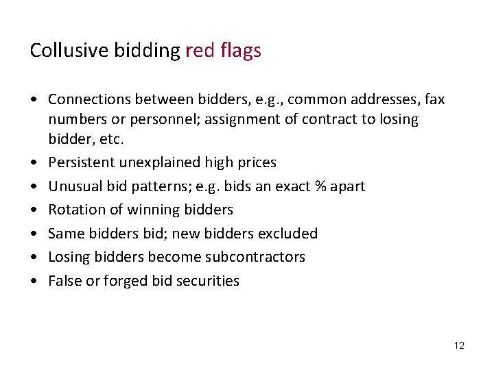 Collusive bidding red flags • Connections between bidders, e. g. , common addresses, fax