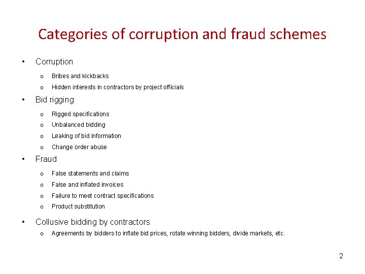 Categories of corruption and fraud schemes • • Corruption o Bribes and kickbacks o