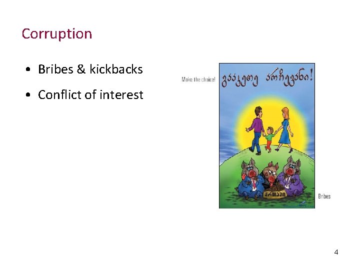 Corruption • Bribes & kickbacks • Conflict of interest 4 