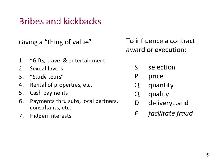 Bribes and kickbacks Giving a “thing of value” 1. 2. 3. 4. 5. 6.