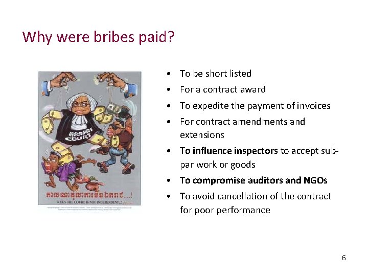 Why were bribes paid? • To be short listed • For a contract award