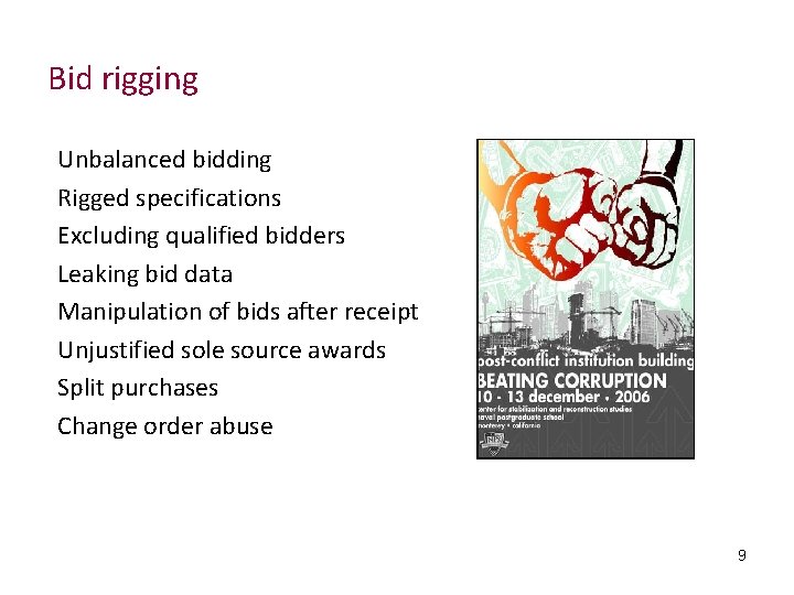 Bid rigging Unbalanced bidding Rigged specifications Excluding qualified bidders Leaking bid data Manipulation of
