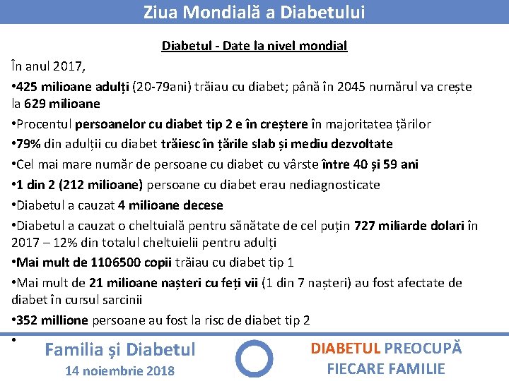 Ziua Mondială a Diabetului Diabetul - Date la nivel mondial În anul 2017, •