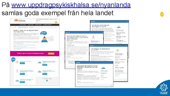 På www. uppdragpsykiskhalsa. se/nyanlanda samlas goda exempel från hela landet 3 11 