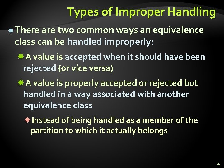 Types of Improper Handling There are two common ways an equivalence class can be