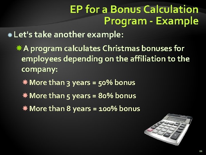 EP for a Bonus Calculation Program - Example Let's take another example: A program