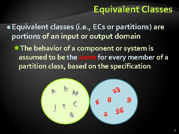 Equivalent Classes Equivalent classes (i. e. , ECs or partitions ) are portions of