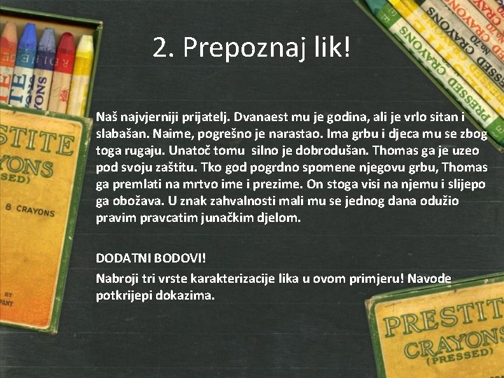 2. Prepoznaj lik! Naš najvjerniji prijatelj. Dvanaest mu je godina, ali je vrlo sitan