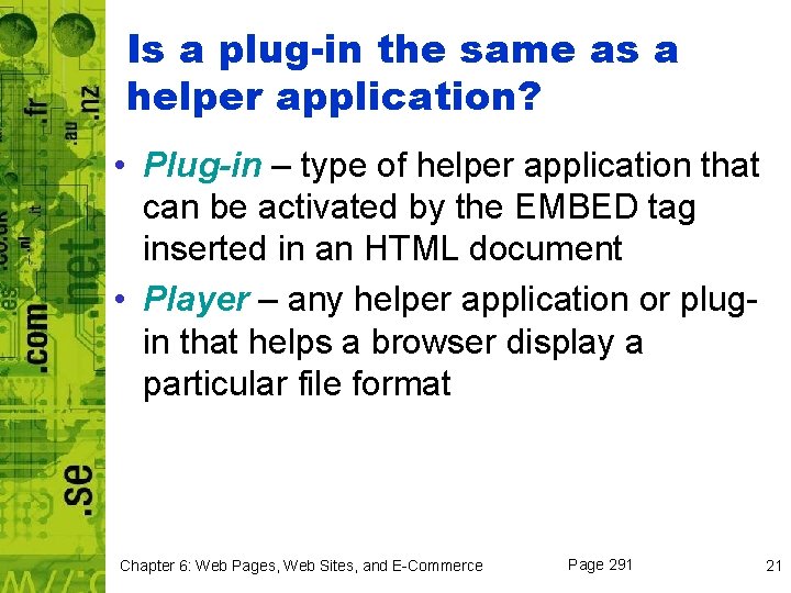 Is a plug-in the same as a helper application? • Plug-in – type of