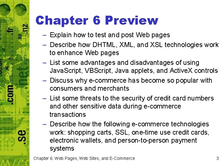Chapter 6 Preview – Explain how to test and post Web pages – Describe