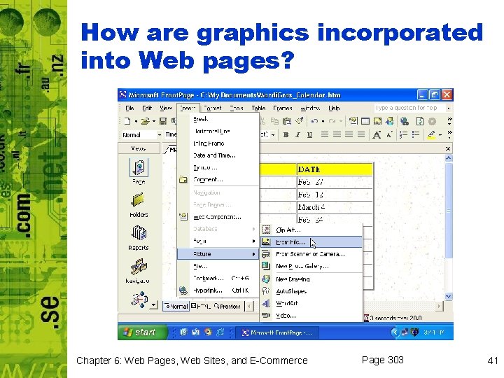 How are graphics incorporated into Web pages? Chapter 6: Web Pages, Web Sites, and