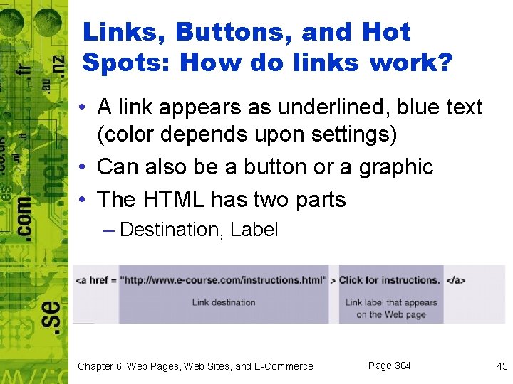 Links, Buttons, and Hot Spots: How do links work? • A link appears as