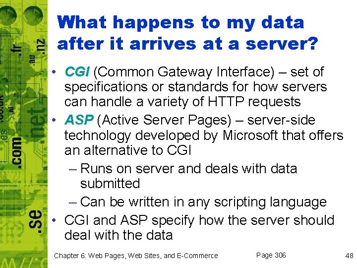 What happens to my data after it arrives at a server? • CGI (Common