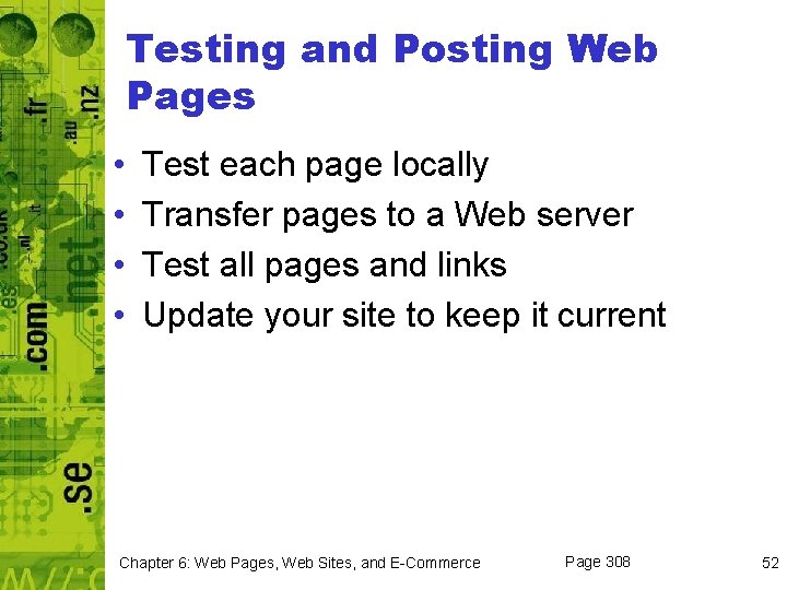 Testing and Posting Web Pages • • Test each page locally Transfer pages to