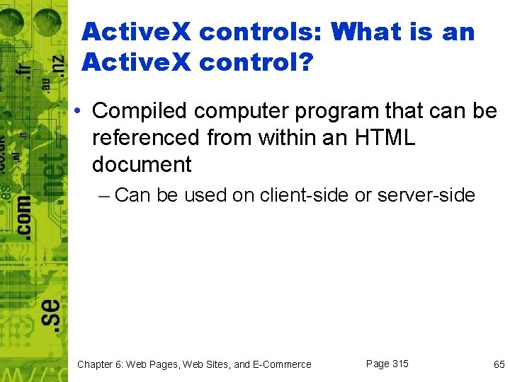 Active. X controls: What is an Active. X control? • Compiled computer program that