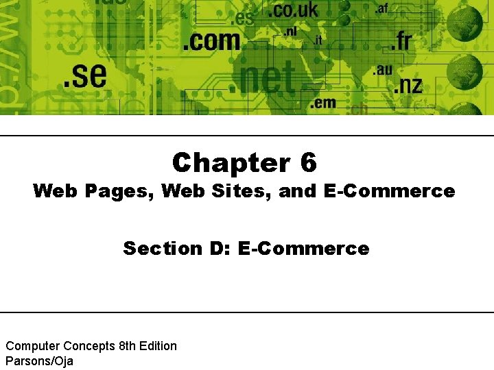 Chapter 6 Web Pages, Web Sites, and E-Commerce Section D: E-Commerce Computer Concepts 8