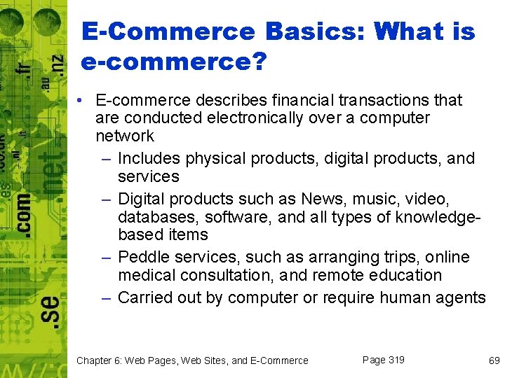 E-Commerce Basics: What is e-commerce? • E-commerce describes financial transactions that are conducted electronically
